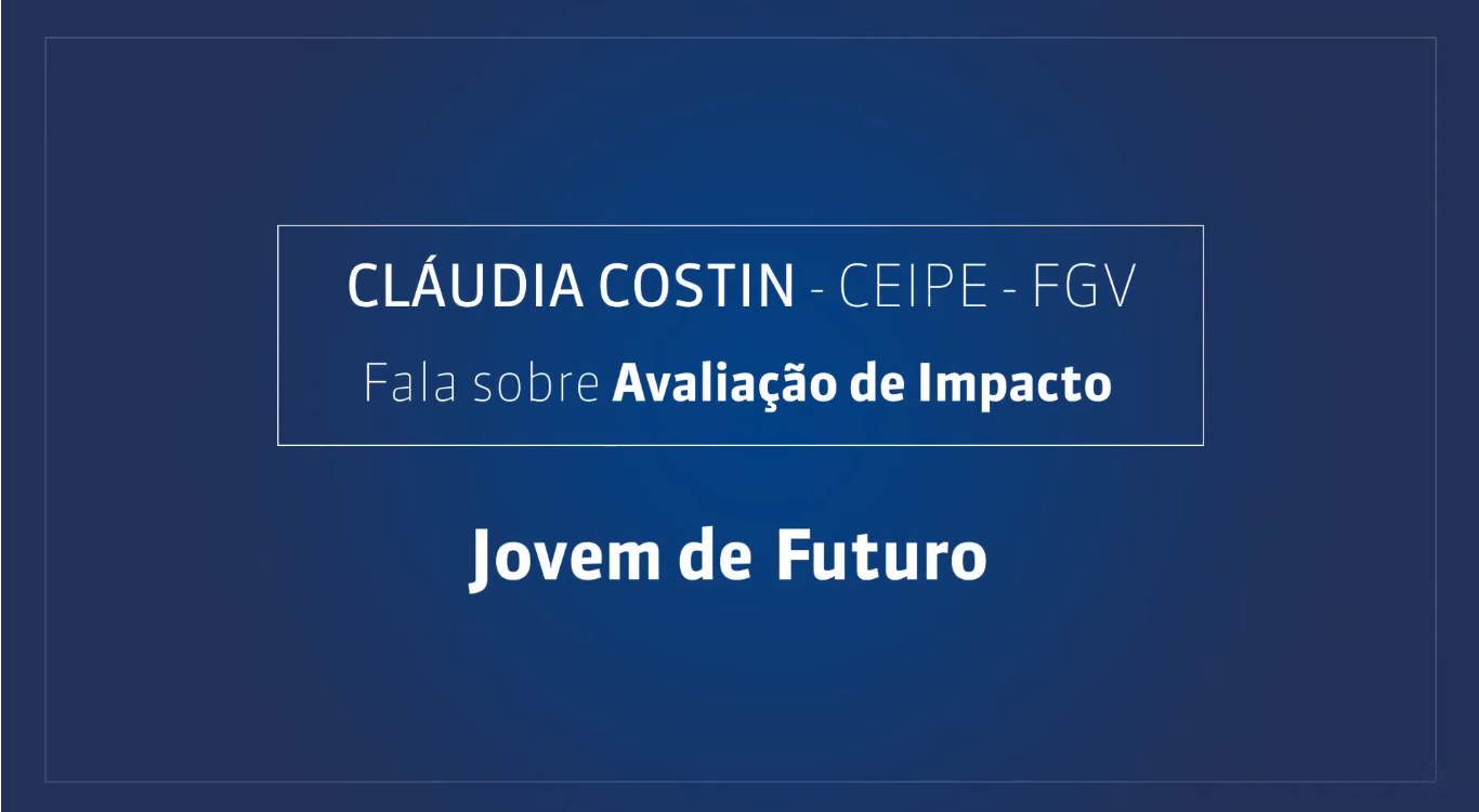 Claudia Costin fala da avaliação de impacto do programa Jovem de Futuro