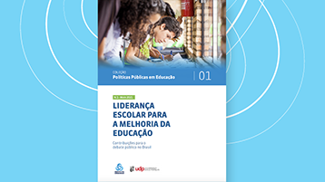 Políticas Públicas em Educação: Liderança escolar para a melhoria da educação - Contribuições para o debate público no Brasil
