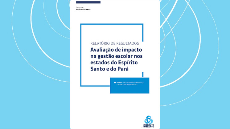 Avaliação de impacto na gestão escolar nos estados do Espírito Santo e do Pará
