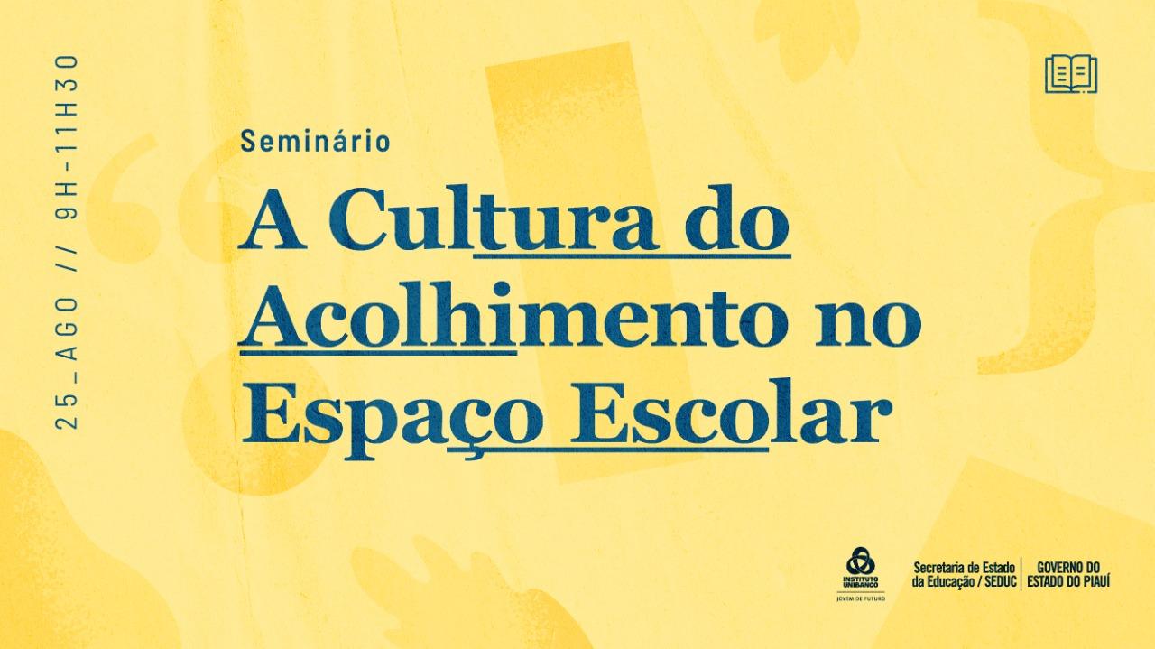 Cultura do acolhimento no espaço escolar é tema de seminário no Piauí